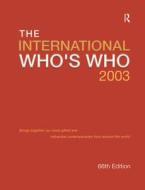 Intl Whos Who 2003 edito da Taylor & Francis Ltd