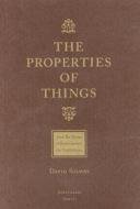 The Properties of Things: From: The Poems of Batholomew the Englishman di David Solway edito da BIBLIOASIS