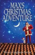 Max's Christmas Adventure di Wendy Leighton-Porter edito da Mauve Square Publishing