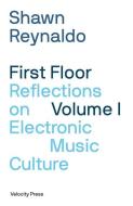 First Floor Volume 1 di Shawn Reynaldo edito da Velocity Press