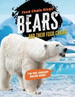 Bears: And Their Food Chains di Katherine Eason edito da CHERITON CHILDRENS BOOKS