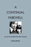 A Continual Farewell di Lindsay Reade edito da Omnibus Press