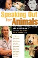 Speaking Out for Animals (P) edito da BOOKLIGHT INC