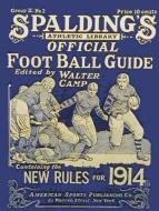Spalding's Official Football Guide for 1914 edito da TUXEDO PR