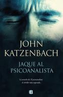 Jaque Al Psicoanalista / The Analyst II di John Katzenbach edito da EDICIONES B