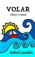 Volar: Volumen Uno: Panama di Richard Lauridsen edito da Createspace Independent Publishing Platform