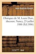 OBS QUES DE M. LOUIS DURR, DISCOURS. NAN di RAVOLD-J B edito da LIGHTNING SOURCE UK LTD