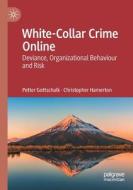White-Collar Crime Online di Christopher Hamerton, Petter Gottschalk edito da Springer International Publishing