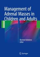 Management Of Adrenal Masses In Children And Adults edito da Springer International Publishing Ag