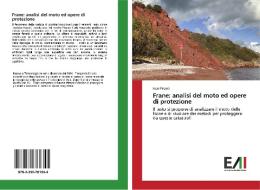 Frane: analisi del moto ed opere di protezione di Ivan Pironti edito da Edizioni Accademiche Italiane