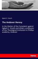 The Andover Heresy di Egbert C. Smyth edito da hansebooks