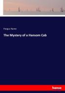 The Mystery of a Hansom Cab di Fergus Hume edito da hansebooks