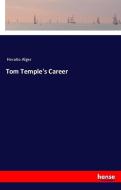 Tom Temple's Career di Horatio Alger edito da hansebooks