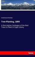 Tree-Planting, 1899 di David Ernest Hutchins edito da hansebooks