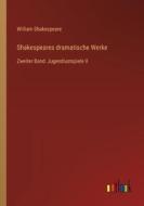 Shakespeares dramatische Werke di William Shakespeare edito da Outlook Verlag