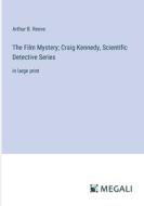 The Film Mystery; Craig Kennedy, Scientific Detective Series di Arthur B. Reeve edito da Megali Verlag