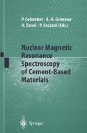 Nuclear Magnetic Resonance Spectroscopy of Cement-Based Materials di P. Colombet, A. -R Grimmer, H. Zanni edito da Springer