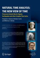 Natural Time Analysis: The New View of Time di Nicholas V. Sarlis, Efthimios S. Skordas, Panayiotis Varotsos edito da Springer Berlin Heidelberg