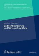 Zeitwertbilanzierung und Wirtschaftsprüfung di Matthias Weimann edito da Gabler, Betriebswirt.-Vlg