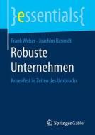 Robuste Unternehmen di Frank Weber, Joachim Berendt edito da Springer-Verlag GmbH