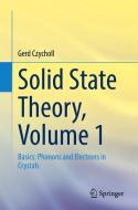 Solid State Theory, Volume 1 di Gerd Czycholl edito da Springer-Verlag Berlin And Heidelberg GmbH & Co. KG