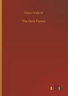 The Dark Forest di Horace Walpole edito da Outlook Verlag