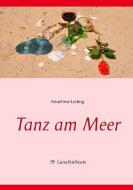 Tanz am Meer di Anneliese Leding edito da Books on Demand
