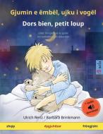 Gjumin e ëmbël, ujku i vogël - Dors bien, petit loup (shqip - frëngjisht) di Ulrich Renz edito da Sefa Verlag