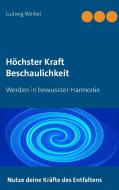 Höchster Kraft Beschaulichkeit di Ludwig Weibel edito da Books on Demand