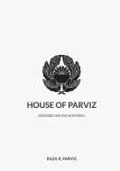 House of Parviz di Raza R. Parviz edito da Books on Demand