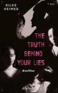 The truth behind your lies di Silke Heimes edito da Ueberreuter Verlag