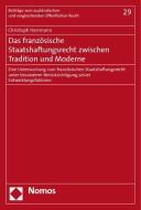 Das französische Staatshaftungsrecht zwischen Tradition und Moderne di Christoph Herrmann edito da Nomos Verlagsges.MBH + Co