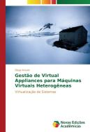 Gestão de Virtual Appliances para Máquinas Virtuais Heterogêneas di Diego Kreutz edito da Novas Edições Acadêmicas