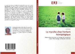 La marche chez l'enfant hémiplégique di Julie Brems edito da Editions universitaires europeennes EUE