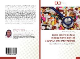 Lutte contre les faux médicaments dans la CEDEAO: axes stratégiques di Kabém Monique Sawadogo edito da Editions universitaires europeennes EUE