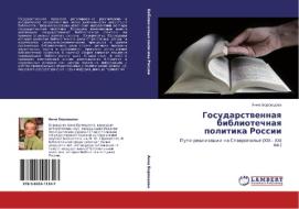 Gosudarstvennaya Bibliotechnaya Politika Rossii di Borovtsova Anna edito da Lap Lambert Academic Publishing