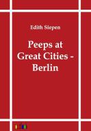 Peeps at Great Cities - Berlin di Edith Siepen edito da Outlook Verlag
