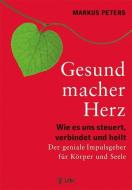 Gesundmacher Herz di Markus Peters edito da VAK Verlags GmbH