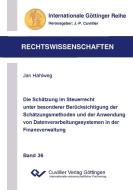 Die Schätzung im Steuerrecht unter besonderer Berücksichtigung der Schätzungsmethoden und der Anwendung von Datenverarbe di Jan Hahlweg edito da Cuvillier Verlag