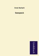 Seespeck di Ernst Barlach edito da Grosdruckbuch Verlag