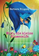 Miri, die kleine Blumenelfe di Barbara Bilgoni edito da myMorawa