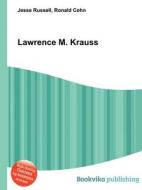 Lawrence M. Krauss di Jesse Russell, Ronald Cohn edito da Book On Demand Ltd.