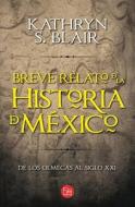 Breve Relato de La Historia de Mexico di Katherine Blair, Kathryn Skidmore Blair edito da Punto de Lectura