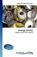 Energy Drinks di Edward R Miller-Jones edito da FastBook Publishing