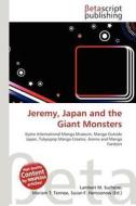 Jeremy, Japan and the Giant Monsters edito da Betascript Publishing