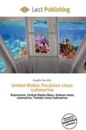 United States Porpoise Class Submarine edito da Lect Publishing