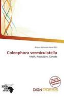 Coleophora Vermiculatella edito da Dign Press