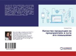 Kachestwo produkcii na predpriqtiqh i puti ego powysheniq di Kuzenkowa Elena edito da LAP Lambert Academic Publishing