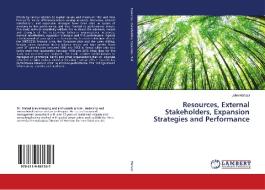 Resources, External Stakeholders, Expansion Strategies and Performance di John Mahasi edito da LAP Lambert Academic Publishing