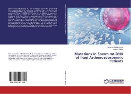 Mutations in Sperm mt-DNA of Iraqi Asthenozoospermic Patients di Ismail A. Abdulhassan, Oday A. Mahdi edito da LAP Lambert Academic Publishing